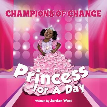 portada Champions of Change: Princess for a Day (en Inglés)