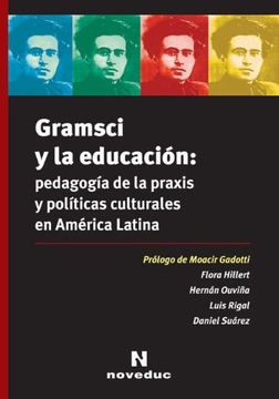 portada Gramsci y la Educacion Pedagogia de la Praxis y Politicas Culturales en America Latina (in Spanish)