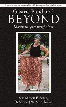 portada Gastric Band and Beyond: Maximise Your Weight Loss (en Inglés)
