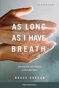 portada As Long as i Have Breath: Serving god With Purpose in the Later Years (en Inglés)