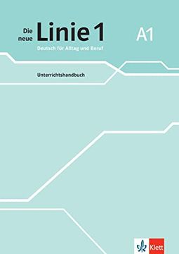 portada Die Neue Linie 1 a1: Deutsch für Alltag und Beruf. Unterrichtshandbuch (Die Neue Linie 1: Deutsch für Alltag und Beruf) (in German)