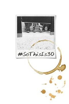 portada #SoThisIs30: Thoughts of Being 30 (en Inglés)
