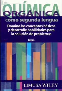 portada Quimica Organica Como Segunda Lengua,La Domine los Conceptos Básicos y Desarrolle Habilidades Para la Solución de Problemas (in Spanish)
