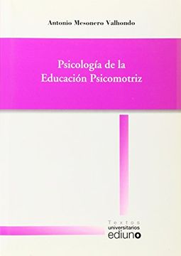 Libro Psicolog¡a De La Educaci¢n Psicomotriz, Antonio Mesonero Valhondo ...