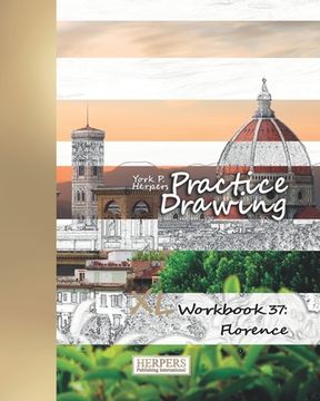 portada Practice Drawing - XL Workbook 37: Florence (en Inglés)