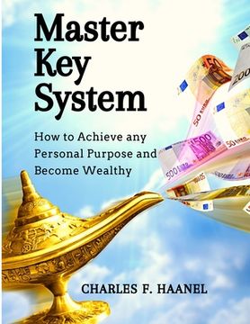 portada Master Key System: How to Achieve any Personal Purpose and Become Wealthy (in English)