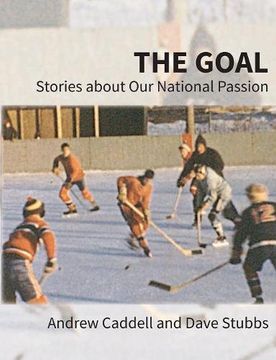 portada The Goal: Stories about Our National Passion, Regular Edition, Revised and Expanded