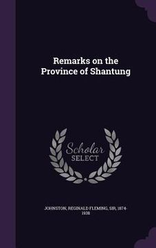 portada Remarks on the Province of Shantung (in English)