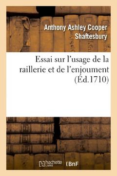 portada Essai Sur L Usage de La Raillerie Et de L Enjoument, Dans Les Conversations Qui Roulent (Philosophie)