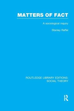 portada Matters of Fact (Rle Social Theory): A Sociological Inquiry