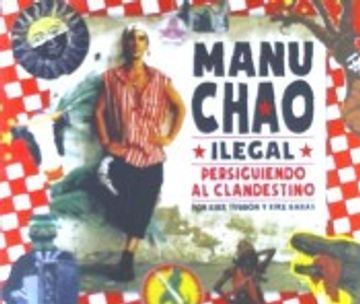 portada Manu Chao Ilegal: Persiguiendo al Clandestino