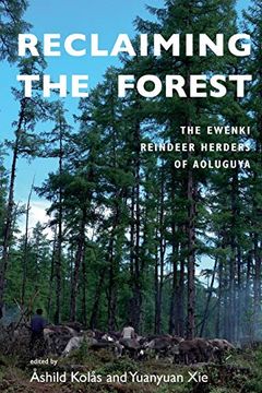 portada Reclaiming the Forest: The Ewenki Reindeer Herders of Aoluguya (in English)