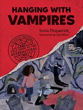 portada Hanging With Vampires: A Totally Factual Field Guide to the Supernatural (en Inglés)