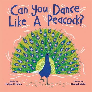 portada Can you Dance Like a Peacock? Encourage Kids to get up and Move With This Adorable Animal Book 