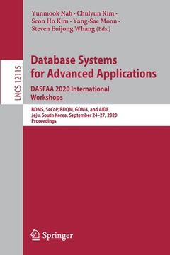 portada Database Systems for Advanced Applications. Dasfaa 2020 International Workshops: Bdms, Secop, Bdqm, Gdma, and Aide, Jeju, South Korea, September 24-27 (in English)