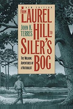 portada From Laurel Hill to Siler's Bog: The Walking Adventures of a Naturalist (Chapel Hill Books) (en Inglés)