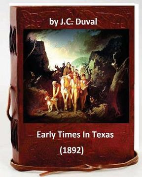 portada Early Times In Texas. (1892) By: J.C. Duval (in English)