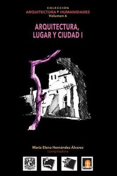 portada Volumen 6 Arquitectura, Lugar y Ciudad I (in Spanish)