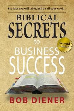 portada Biblical Secrets to Business Success: Newly Updated Edition (in English)