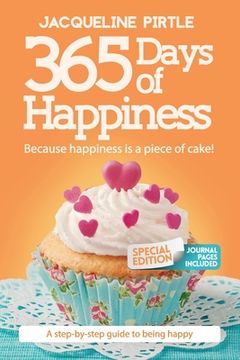 portada 365 Days of Happiness - Because happiness is a piece of cake: Special Edition (en Inglés)