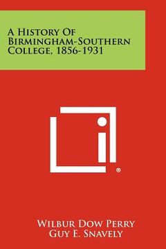 portada a history of birmingham-southern college, 1856-1931 (in English)