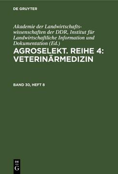 portada Agroselekt. Reihe 4: Veterinärmedizin, Band 30, Heft 8, Agroselekt. Reihe 4: Veterinärmedizin Band 30, Heft 8 (in German)