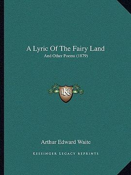 portada a lyric of the fairy land: and other poems (1879)