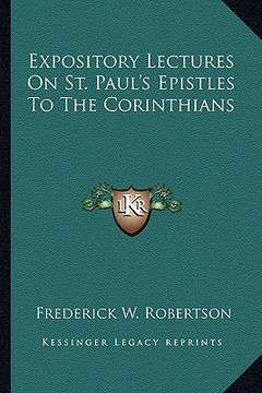portada expository lectures on st. paul's epistles to the corinthians (en Inglés)