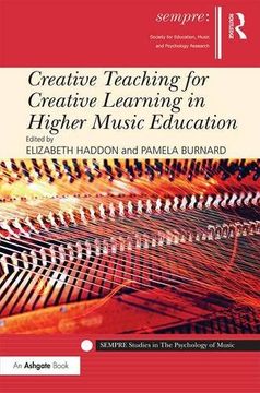 portada Creative Teaching for Creative Learning in Higher Music Education (SEMPRE Studies in The Psychology of Music)