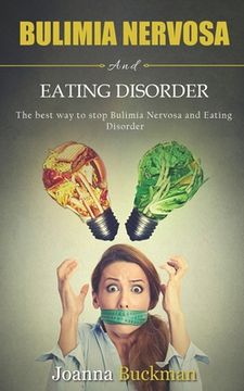 portada Bulimia nervosa and eating disorder: The best way to stop Bulimia Nervosa and Eating Disorder (in English)