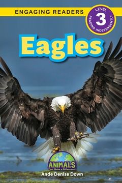 portada Eagles: Animals That Make a Difference! (Engaging Readers, Level 3) (en Inglés)