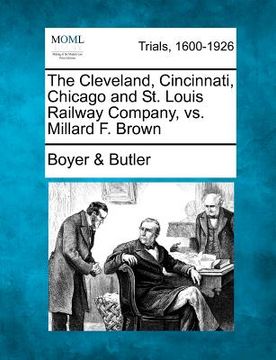 portada the cleveland, cincinnati, chicago and st. louis railway company, vs. millard f. brown (in English)