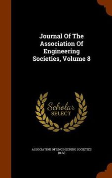 portada Journal Of The Association Of Engineering Societies, Volume 8 (en Inglés)