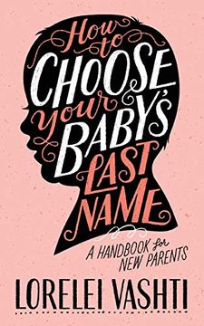 portada How to Choose Your Baby's Last Name: A Handbook for new Parents (en Inglés)