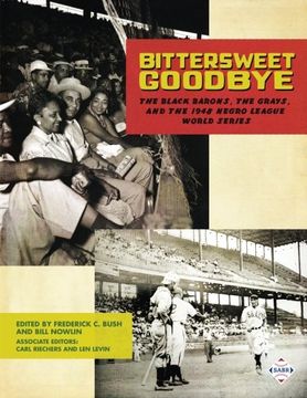 portada Bittersweet Goodbye: The Black Barons, the Grays, and the 1948 Negro League World Series (en Inglés)