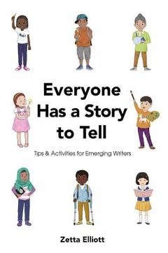 portada Everyone Has a Story to Tell: Tips & Activities for Emerging Writers