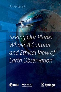 portada Seeing our Planet Whole: A Cultural and Ethical View of Earth Observation (en Inglés)