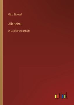 portada Allerleirau: in Großdruckschrift (en Alemán)