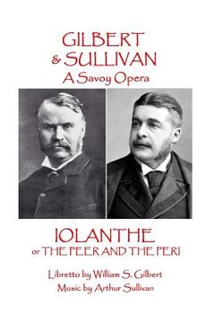 portada W.S. Gilbert & Arthur Sullivan - Iolanthe: or The Peer and the Peri (in English)