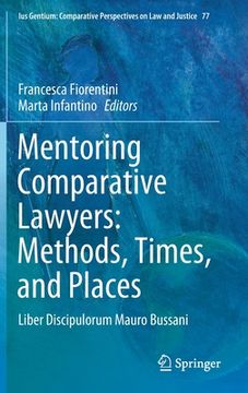 portada Mentoring Comparative Lawyers: Methods, Times, and Places: Liber Discipulorum Mauro Bussani