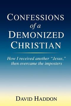 portada confessions of a demonized christian (en Inglés)
