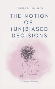 portada The Notion of (Un)Biased Decisions (in English)