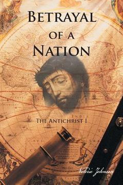 portada Betrayal of a Nation: The Antichrist I (en Inglés)