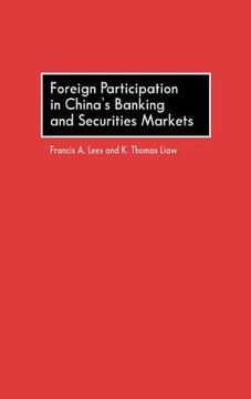 portada foreign participation in china's banking and securities markets (en Inglés)