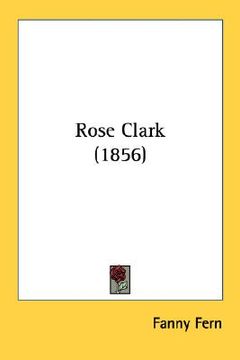 portada rose clark (1856) (en Inglés)