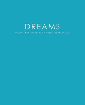 portada Dreams: Record & Interpret Your Messages From God (en Inglés)