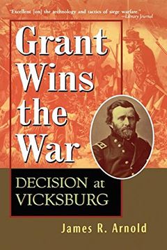 portada Grant Wins the War: Decision at Vicksburg