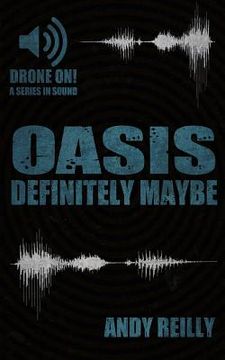 portada Oasis: Definitely Maybe: Here We Are But There We Were (in English)