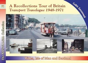 portada A Recollections Tour of Britain: Wales the Isle of Man and Scotland Transport Travelogue 1948 - 1971 (Paperback) (en Inglés)