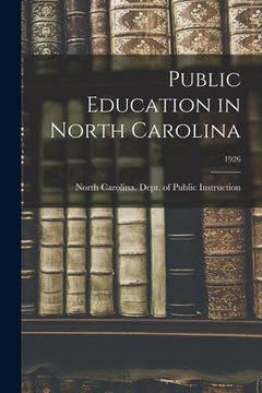 portada Public Education in North Carolina; 1926 (en Inglés)